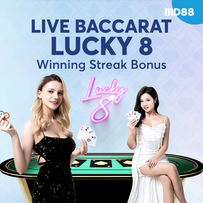 Baccarat Lucky 8 Winning Streak ## Win 8 games in a row in Live Baccarat to receive up to MYR3,888 bonus！