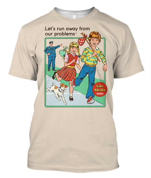 Let s Run Away Classic T Shirt copy