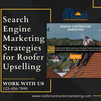 Search-Engine-Marketing-Strategies-for-Roofer-Upselling-roofercontractormarketing.png