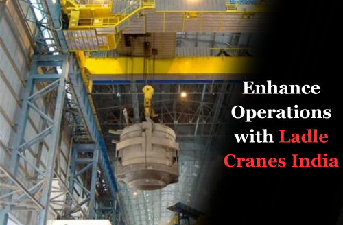 Enhance-Operations-with-Ladle-Cranes-India.png