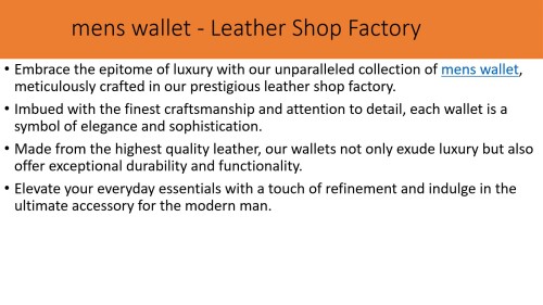 Indulge in the ultimate statement of luxury with our mens wallet, meticulously crafted at our exclusive leather shop factory. Made from premium quality leather, this accessory is designed to cater to your refined taste and lifestyle. Experience the unparalleled craftsmanship and attention to detail that sets our wallets apart from the rest.


Visit More - https://leathershopfactory.com/collections/mens-leather-wallets