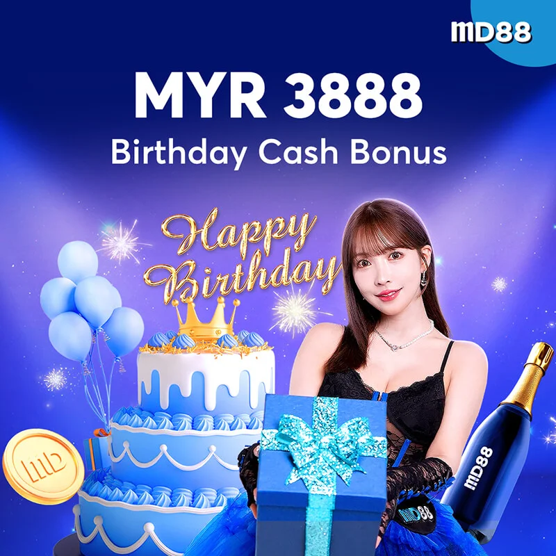 MYR 3,888 Birthday Cash Bonus ##MD88 sambut hari jadi anda bersama anda, hadiah tunai sehingga MYR 3,888.